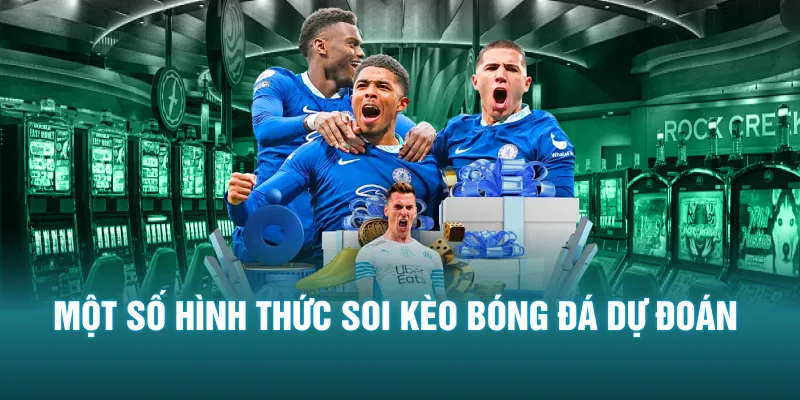 Một số hình thức soi kèo bóng đá dự đoán