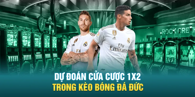 Dự đoán cửa cược 1X2 trong kèo bóng đá Đức