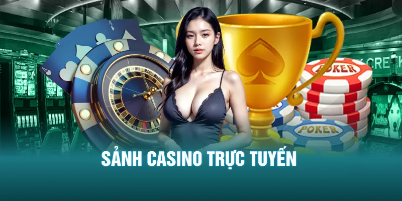 Sảnh Casino trực tuyến