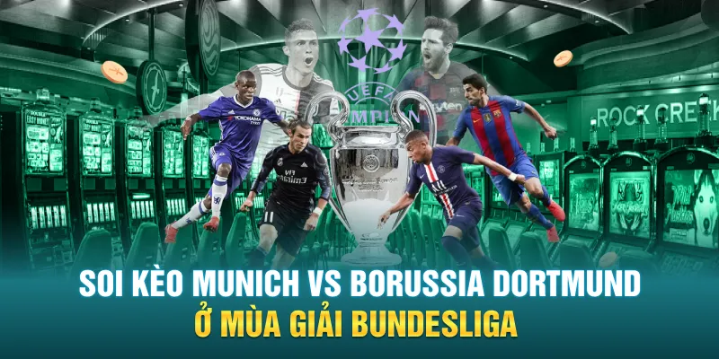 Soi kèo Munich Vs Borussia Dortmund ở mùa giải Bundesliga