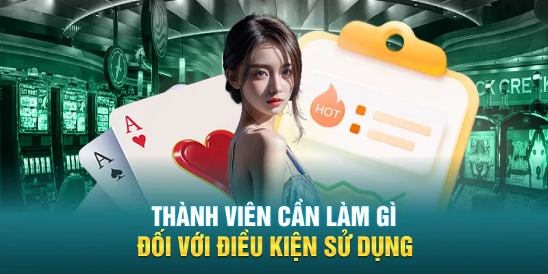 Thành viên cần làm gì đối với điều kiện sử dụng